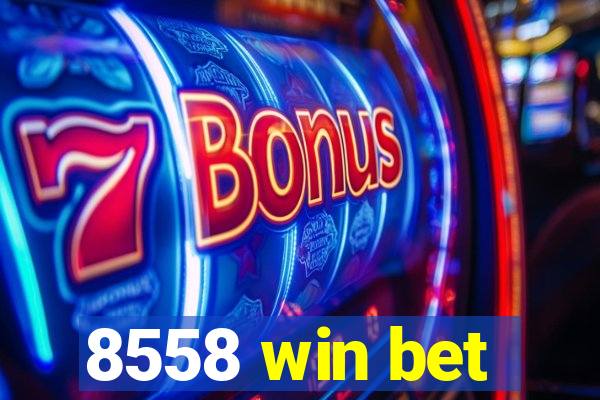 8558 win bet